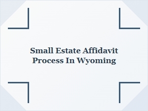 Small Estate Affidavit Process in Wyoming